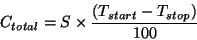 \begin{displaymath}
C_{total} = S \times \frac{(T_{start} - T_{stop})}{100}
\end{displaymath}